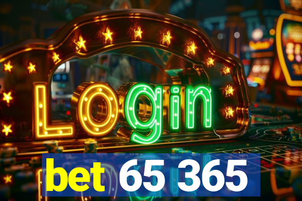 bet 65 365